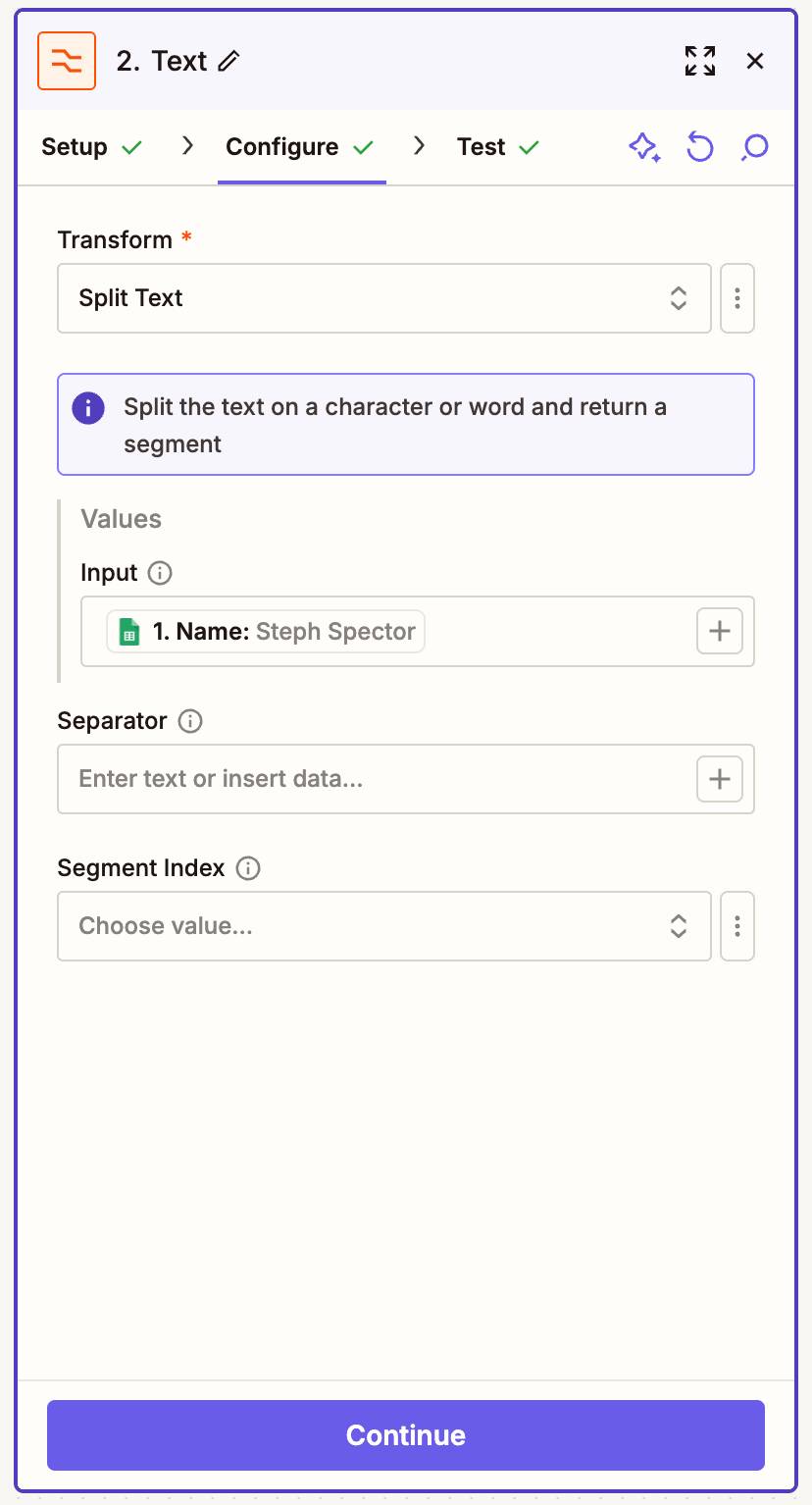 Trình chỉnh sửa Zap với trường Transform được đặt thành Split Text, trường Input được ánh xạ tới "Name: Steph Spector," và các trường trống cho trường Separator và Segment Index
