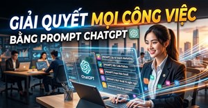 Prompt ChatGPT theo vai trò giải quyết mọi công việc