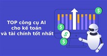 TOP công cụ AI cho kế toán và tài chính tốt nhất