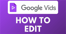Cách chỉnh sửa video trên Google Vids bằng câu lệnh