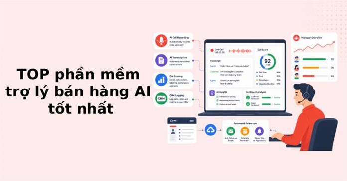 TOP phần mềm trợ lý bán hàng AI tốt nhất