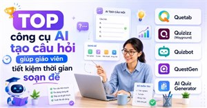 TOP công cụ AI tạo câu hỏi giúp giáo viên tiết kiệm thời gian soạn đề
