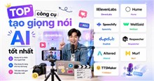 TOP công cụ tạo giọng nói AI tốt nhất