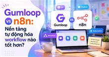 Gumloop vs n8n: Nền tảng tự động hóa workflow nào tốt hơn?