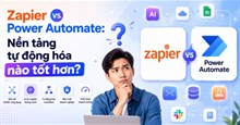 Zapier vs Power Automate: Nền tảng tự động hóa nào tốt hơn?