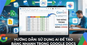 Hướng dẫn tạo bảng Google Docs bằng Gemini từ A đến Z