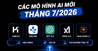 So sánh 5 mô hình AI mới ra mắt trong tháng 7/2026: Grok 4.5, GPT-5.6, Muse Spark 1.1, Inkling và Kimi K3