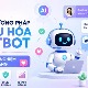 TOP phương pháp tối ưu hóa chatbot để cải thiện trải nghiệm khách hàng