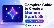 Cách viết Skill hiệu quả cho Gemini Spark