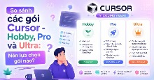 So sánh các gói Cursor - Hobby, Pro và Ultra: Nên lựa chọn gói nào?