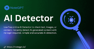 NoteGPT AI Detector: Công cụ phát hiện nội dung do AI tạo