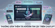 Hướng dẫn thêm liên hệ đáng tin cậy ChatGPT tăng an toàn cho tài khoản