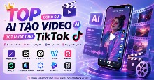 TOP công cụ AI tạo video tốt nhất cho TikTok