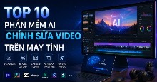 TOP 10 phần mềm AI chỉnh sửa video trên máy tính