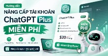 Hướng dẫn nâng cấp tài khoản ChatGPT Plus miễn phí
