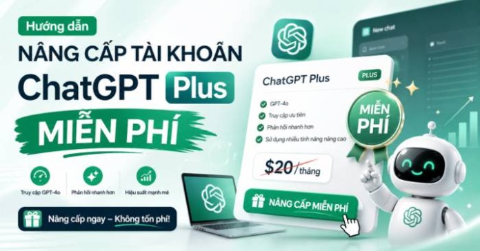 Hướng dẫn nâng cấp tài khoản ChatGPT Plus miễn phí