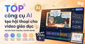 TOP công cụ AI tạo hội thoại cho video giáo dục