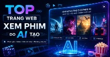 TOP trang web xem phim AI độc đáo, đáng thử