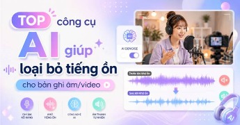 TOP công cụ AI giúp loại bỏ tiếng ồn cho bản ghi âm/video