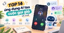 TOP 14 ứng dụng AI tạo cuộc gọi giả tốt nhất
