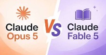 Nên sử dụng mô hình Claude Opus 5 hay Claude Fable 5 của Anthropic?