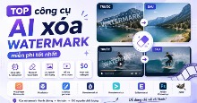 TOP công cụ AI xóa watermark miễn phí tốt nhất 