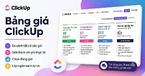 So sánh các gói ClickUp - Free, Unlimited, Business và Enterprise: Nên lựa chọn gói nào?