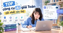 TOP công cụ AI giải Toán tốt nhất nên thử