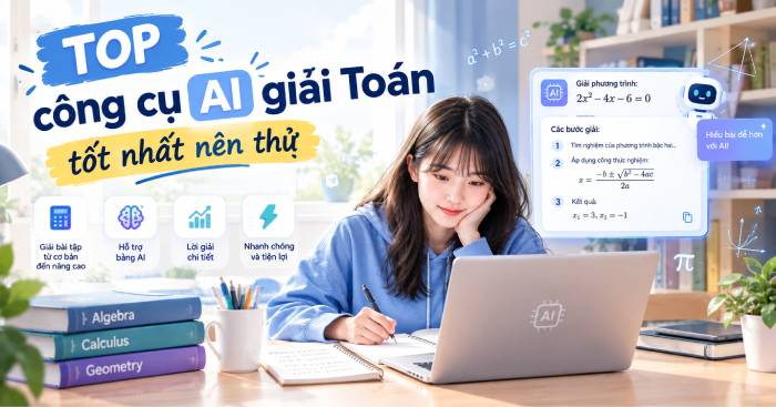 Những công cụ AI giải Toán thông minh nhất hiện nay bạn không nên bỏ qua