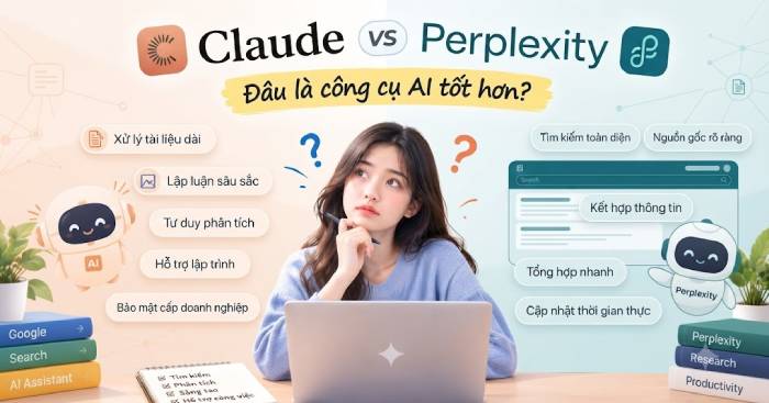 Chọn Claude hay Perplexity: Công cụ AI nào phù hợp với bạn?