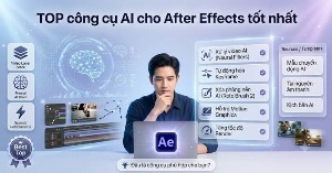 TOP công cụ AI cho After Effects tốt nhất