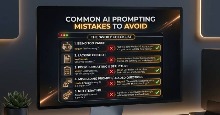 Những lỗi thường gặp khi tạo prompt AI