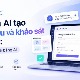 TOP công cụ AI tạo biểu mẫu và khảo sát