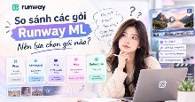 So sánh các gói Runway ML - Nên lựa chọn gói nào?