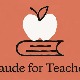 Tại sao Claude for Teachers lại tạo nên sự khác biệt?