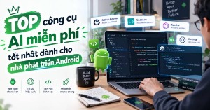 TOP công cụ AI miễn phí tốt nhất dành cho nhà phát triển Android