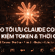 Mẹo và phím tắt Claude Code giúp tiết kiệm token, tăng tốc độ làm việc