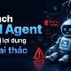 7 cách AI Agent có thể bị lợi dụng để khai thác