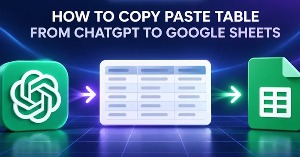 Hướng dẫn sao chép bảng từ ChatGPT sang Google Sheets