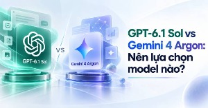 GPT-6.1 Sol vs Gemini 4 Argon: Nên lựa chọn model nào?