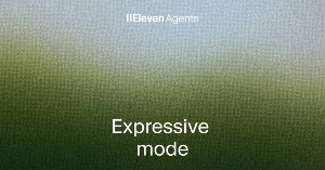 Tìm hiểu về chế độ Expressive trong ElevenAgents