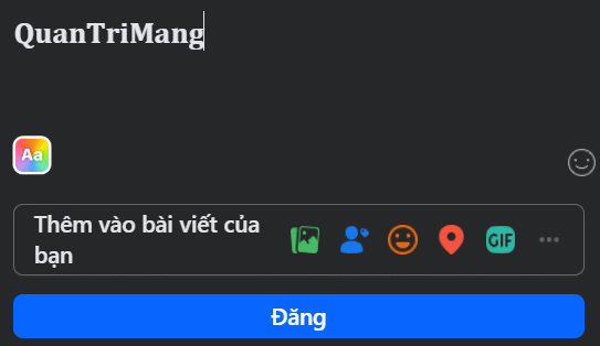 Cách viết chữ kiểu FB: chữ in đậm, chữ 𝒏𝒈𝒉𝒊𝒆̂𝒏𝒈, đổi font chữ Facebook