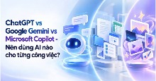 ChatGPT vs Gemini vs Microsoft Copilot: AI nào tốt hơn?