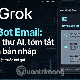 Cách tự động hóa email hoàn toàn với Grok Bot
