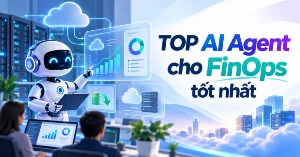 TOP AI Agent cho FinOps tốt nhất