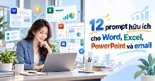 12 prompt hữu ích cho Word, Excel, PowerPoint và email