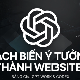 Cách biến ý tưởng thành website bằng ChatGPT Work và Codex