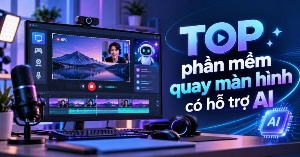 TOP phần mềm quay màn hình có hỗ trợ AI