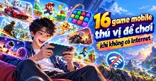 16 game mobile thú vị để chơi khi không có Internet
