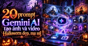 20 prompt Gemini AI tạo ảnh và video Halloween đẹp, ma mị